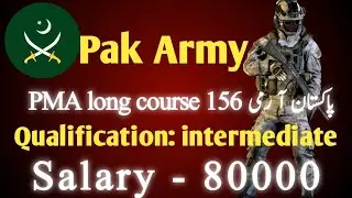Pak Army PMA long course 156 apply online 2025 / Test preparation and selection process