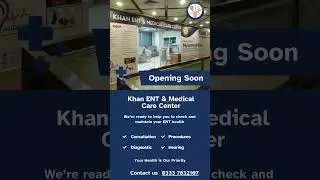 Khan ENT And Medical Care Center - Opening Soon in Rawalpindi