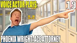 Voice Actor Plays Phoenix Wright: Ace Attorney for the FIRST TIME! Episode 19
