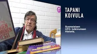 RTV esitt&auml;&auml;: Tapani Koivula ja ufotutkimuksen historia
