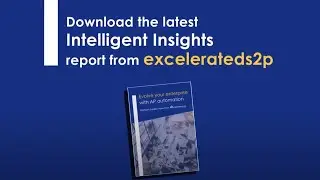 Evolve your enterprise with AP automation - Intelligent Insights report
