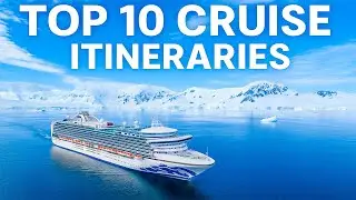 10 Best Cruise Itineraries In The World!