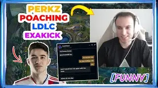VIT Perkz POACHING LDLC Exakick?! [FUNNY]