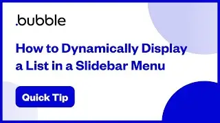 How to Dynamically Display a List in a Slidebar Menu | Bubble Quick Tip