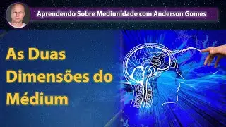 As Duas Dimensões do Médium