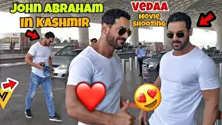 Finally Bollywood Star JOHN ABRAHAM in Kashmir😍 | Milne Ka Sapna Pura Hua🥺??Vedaa Movie Shooting🎬