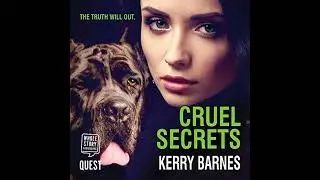 Cruel Secrets by Kerry Barnes | Full Audiobook
