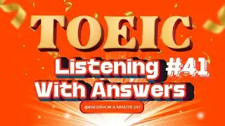FASTEST Way to Master TOEIC Listening in 2025 | TOEIC Listening With Answers Test 41