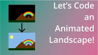 Coding an Animated Landscape: It Changes from Day to Night!