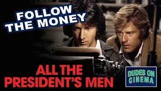 All The President's Men Deep Dive | Dudes On Cinema