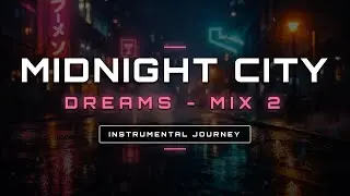 MIDNIGHT CITY DREAMS - Mix 2 | Lofi Hip Hop Mix | NEBULA LOFT
