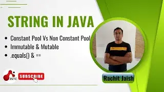String in Java, Constant Pool Vs Non Constant Pool, Immutable & Mutable, .equals() & ==
