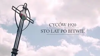 Cyc&oacute;w 1920. Sto lat po bitwie