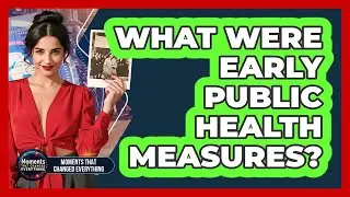 What Were Early Public Health Measures?