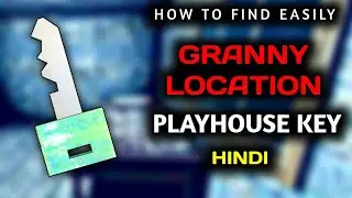 Granny Playhouse Key Location hindi | Granny Hindi Gameplay | Game Snap.