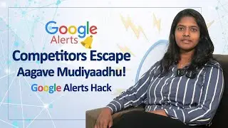 Know anything that happens in your Industry | use Google Alerts | Competitor Alerts