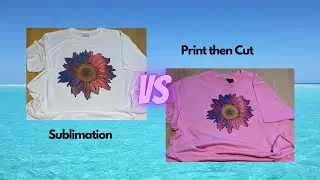 Sublimation Vs Print Then Cut a Quick Demonstration and Discussion