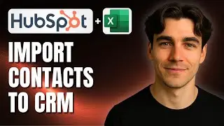 How To Import Contacts To HubSpot CRM From A Google Or Excel Spreadsheet (Tutorial 2025)