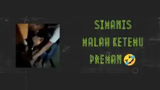 simanis ketemu preman, hero baru sora KODOK🤣