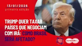 Trump quer taxar países que negociam com Irã: como Brasil será afetado? | Conexão BdF - 1ª Edição