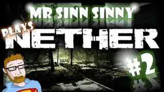 Mr Sinn Sinny plays - Nether - Part 2 - Beta Gameplay