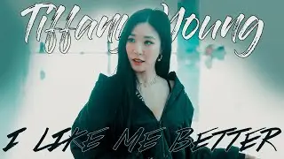 [FMV] Tiffany Young - I like me better