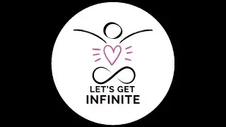 Let's Get Infinite Podcast - Letting Go or Go After It?