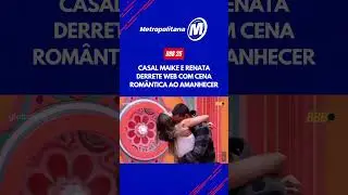 BBB 25: Casal Maike e Renata derrete web com cena rom&acirc;ntica ao amanhecer