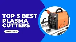 Top 5 Best Plasma Cutters In 2025