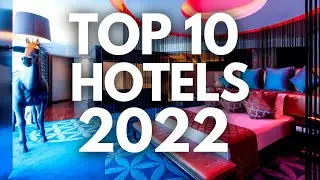 Top 10 Hotels In The World In 2022!🧳✈️🗺🛎
