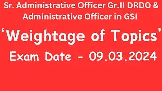 weightage of Topics | senior administrative officer drdo|administrative officer in gsi