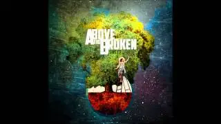 Above The Broken - A simple Truth