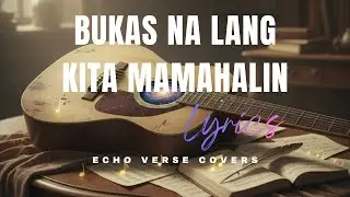 Bukas na lang kita Mamahalin - (ECHO VERSE COVERS)