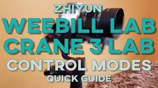 Zhiyun Weebill Lab + Crane 3 Lab CONTROL MODES Quick Guide, Unboxed