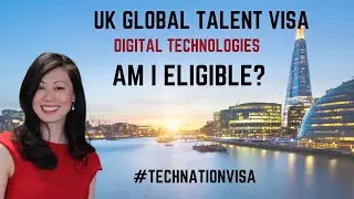 Am I Eligible? UK Global Talent Visa in Digital Technologies with Michelle Hua
