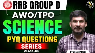 RRB Group D Science LIVE 🚀 Class&ndash;06 | AWO/TPO PYQ Questions | By Bheesham Sir