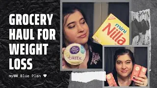 Grocery Haul for Weight Loss | myWW BLUE PLAN