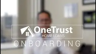 The Onboarding Experience at OneTrust Home Loans