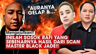 MASTER BLACK JADE UNGKAP FAKTA MENGEJUTKAN AKAN SOSOK RAFI DARI PENERAWANGANNYA!! 
