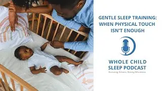Navigating the Sleep Lady Shuffle: When Physical Touch Isn't Enough