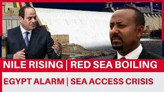 Rising Nile Levels, GERD Turbines Active &mdash; Red Sea Dispute Sharpens(Updated Audio/Visuals)