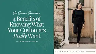 4 key benefits of knowing what your customers really want (for service businesses & course creators)