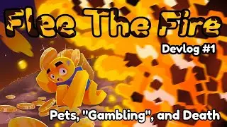 Building a Game With Gambling, Pets, and Danger! | Flee The Fire
