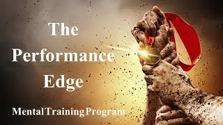 The Performance Edge - Cutting Edge Mental Training Audio Program