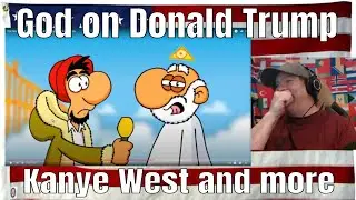 God on Donald Trump, Kanye West and more - REACTION