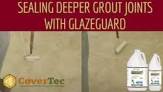Sealing Deeper  Grout Joints With GlazeGuard