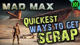 Mad Max: Quickest, Easiest Ways to get Scrap in Mad Max (Game) Guide