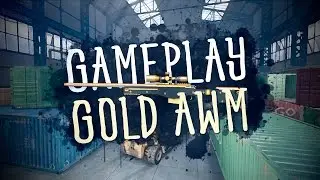 Gold AWM - GamePlay
