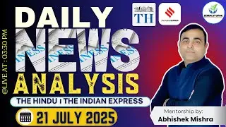 📘 Daily News Analysis (DNA) 21 July | THE HINDU | UPSC CSE | SimplyUPSC |ABHISHEK MISHRA