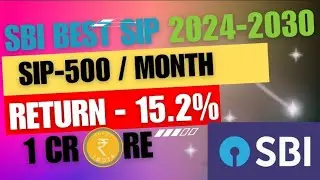SBI Best SIP Plans 2024 | Get 1 Crore Wealth | Mutual Fund Scheme High Return Investment | 500 SIP/M